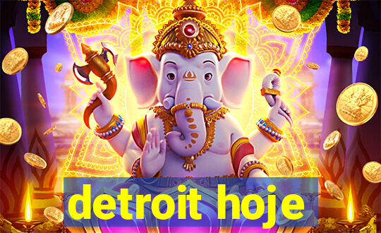 detroit hoje