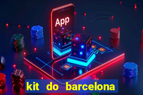 kit do barcelona dls 2017