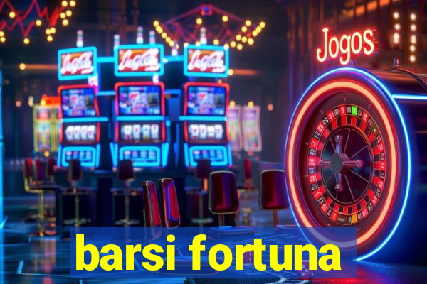 barsi fortuna