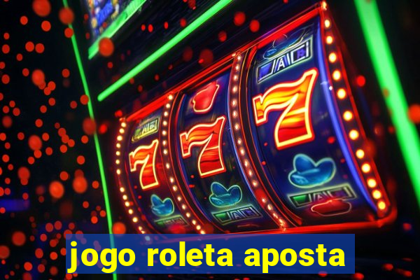 jogo roleta aposta