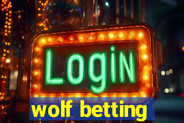 wolf betting