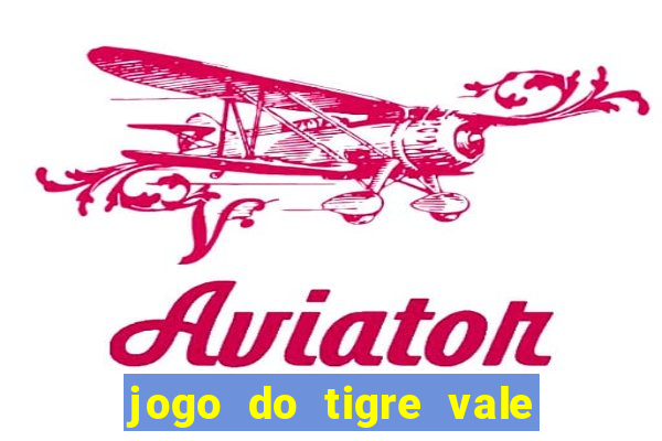 jogo do tigre vale a pena