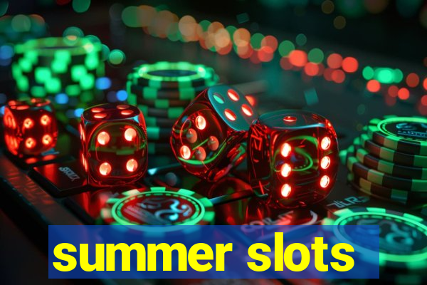 summer slots