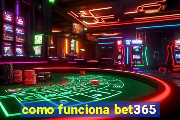 como funciona bet365