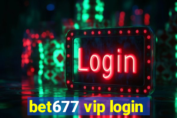 bet677 vip login