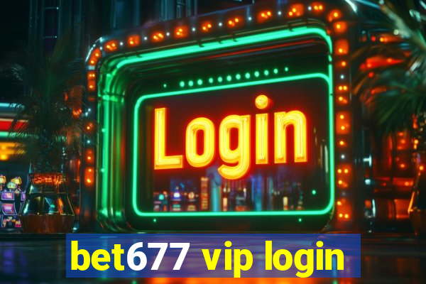 bet677 vip login