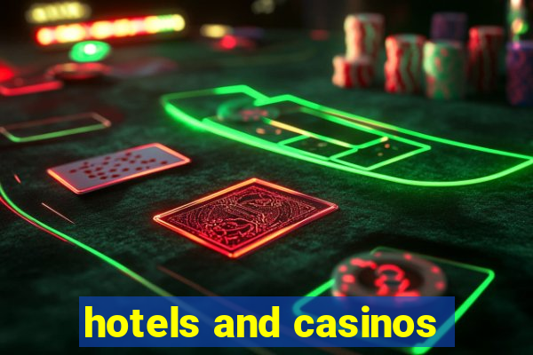 hotels and casinos