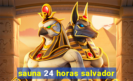 sauna 24 horas salvador