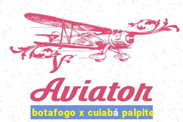 botafogo x cuiabá palpite