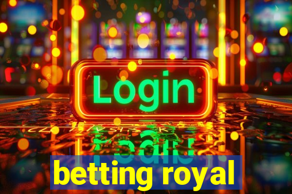 betting royal