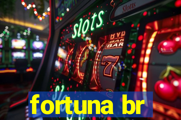 fortuna br