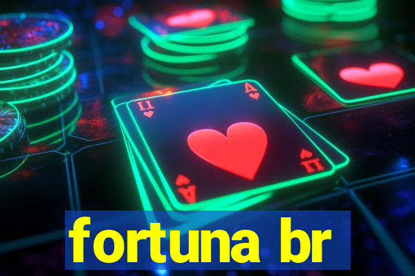 fortuna br