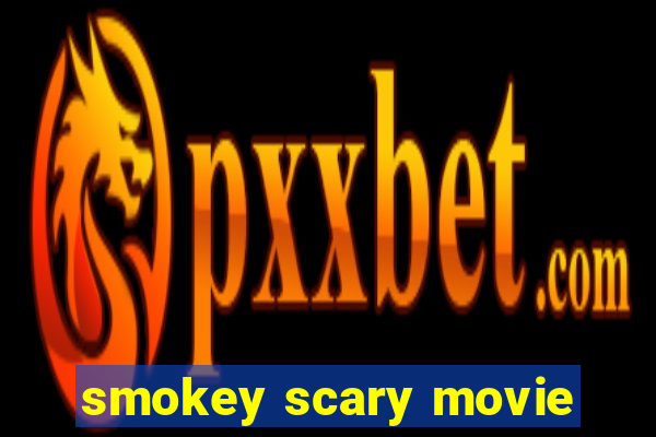 smokey scary movie