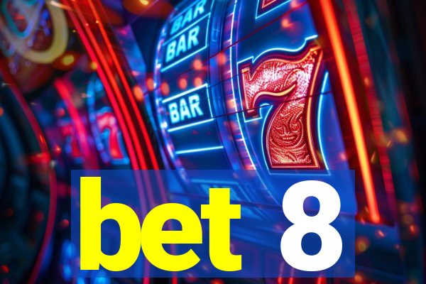 bet 8