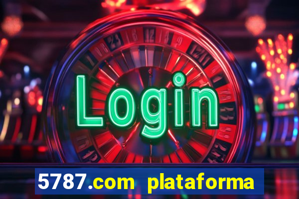 5787.com plataforma de jogos