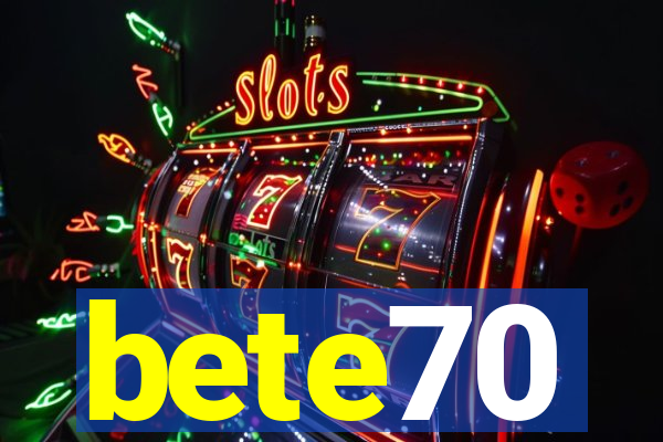 bete70