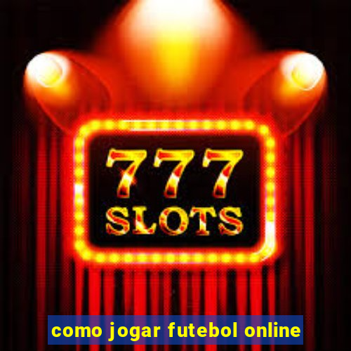 como jogar futebol online