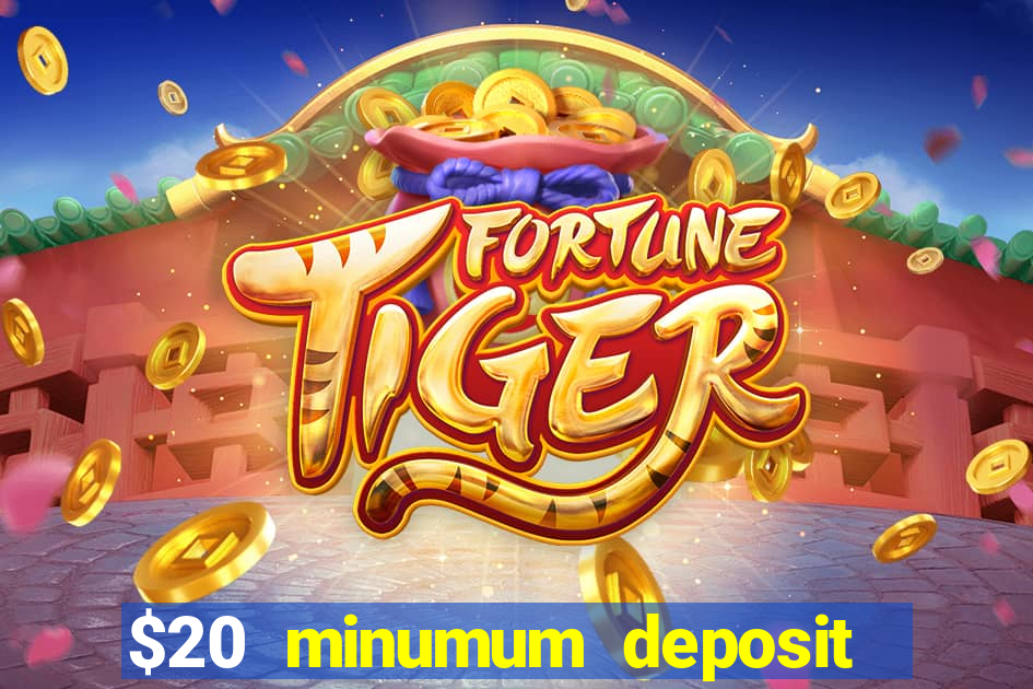 $20 minumum deposit casino canada