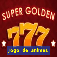 jogo de animes para android