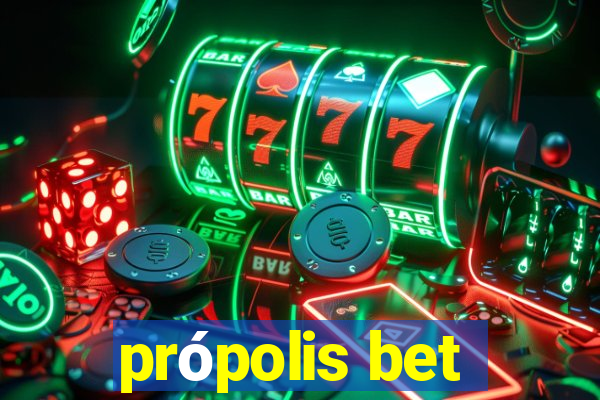 própolis bet