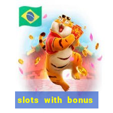 slots with bonus and free spins