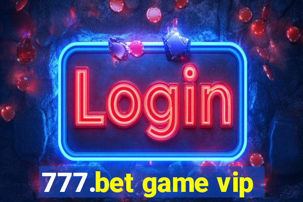 777.bet game vip