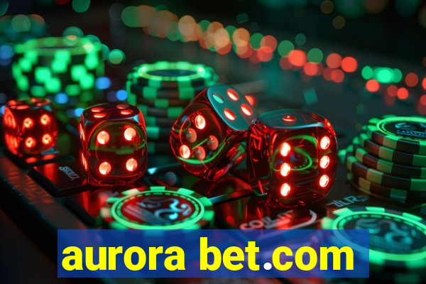 aurora bet.com