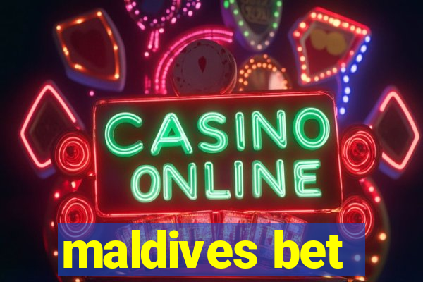 maldives bet