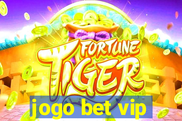 jogo bet vip