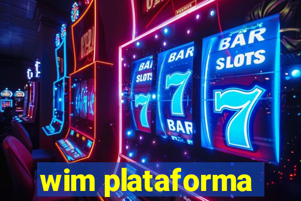 wim plataforma