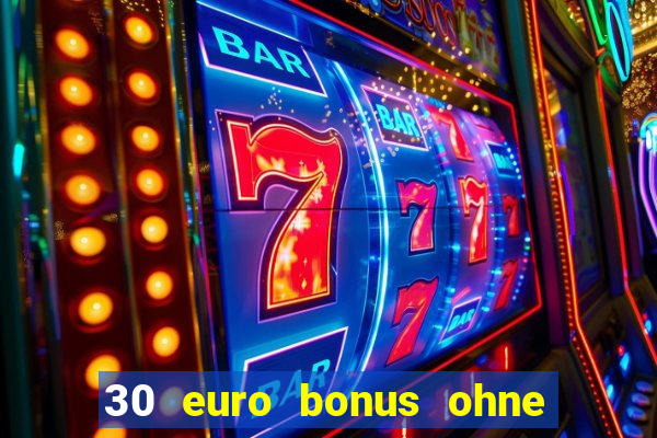 30 euro bonus ohne einzahlung casino 2021