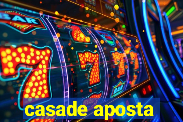 casade aposta