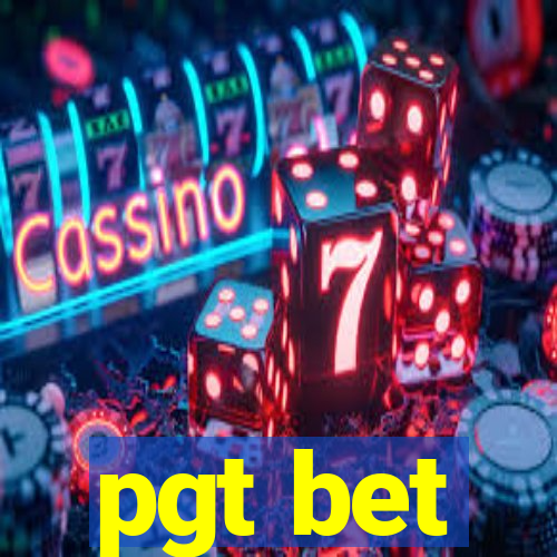 pgt bet