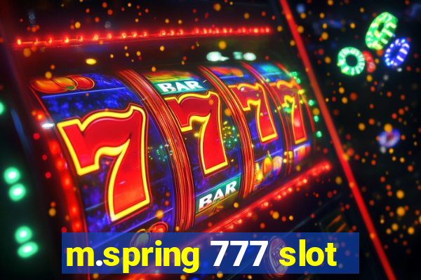 m.spring 777 slot