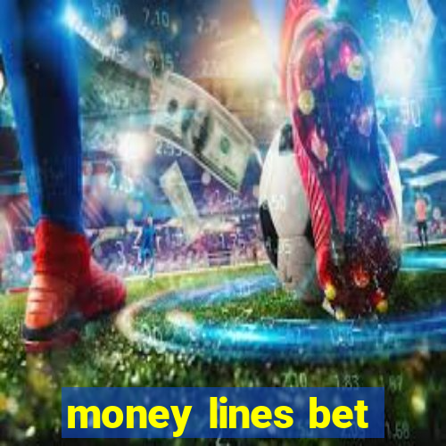 money lines bet