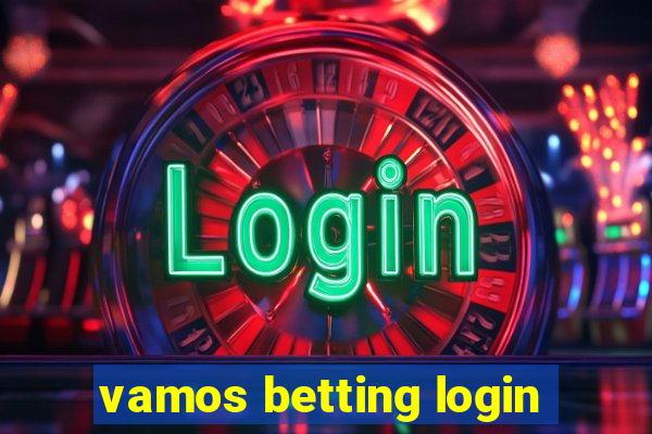 vamos betting login