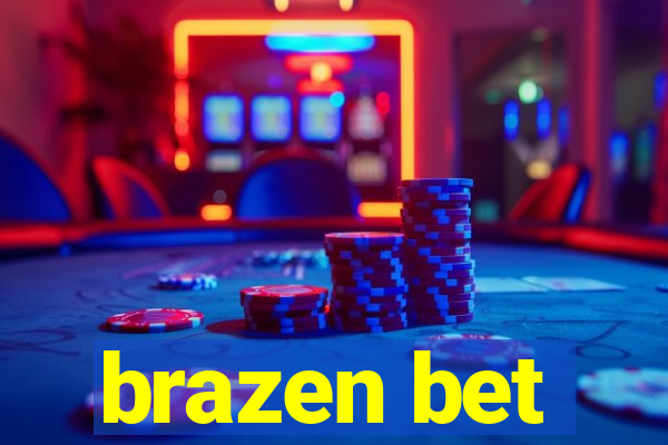 brazen bet