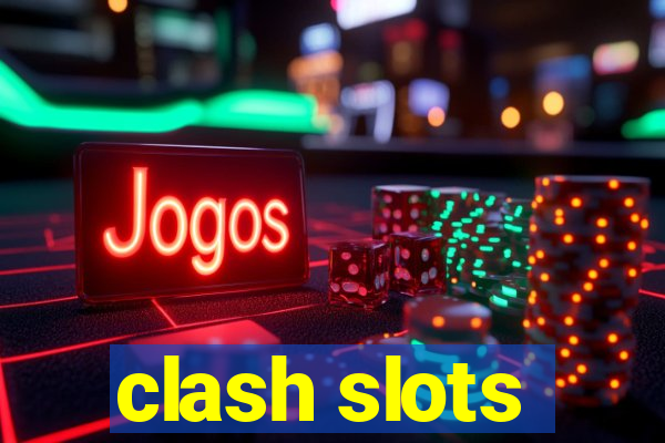 clash slots