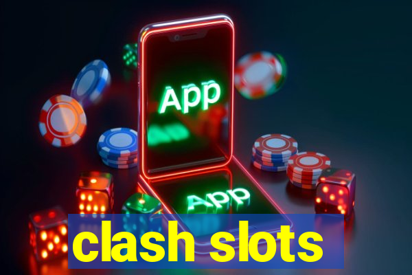 clash slots