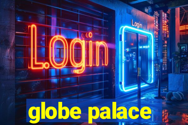 globe palace