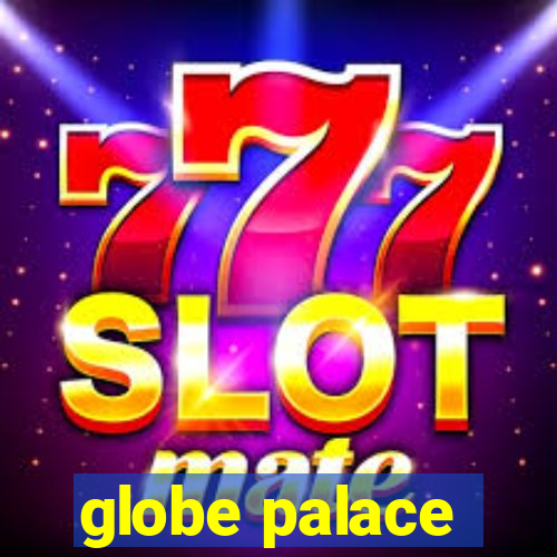 globe palace