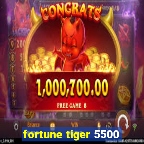 fortune tiger 5500