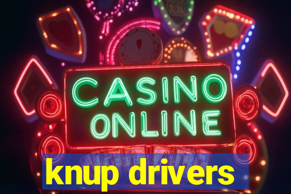 knup drivers