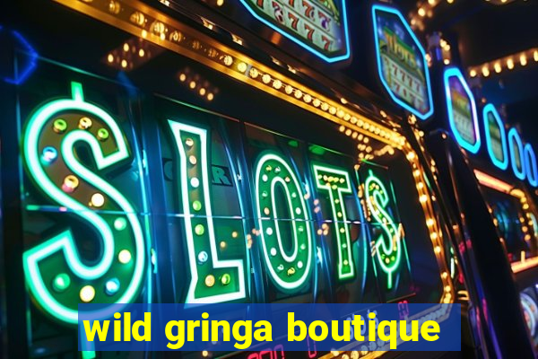 wild gringa boutique