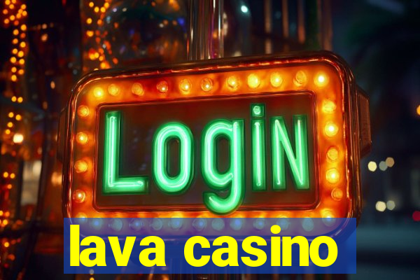 lava casino