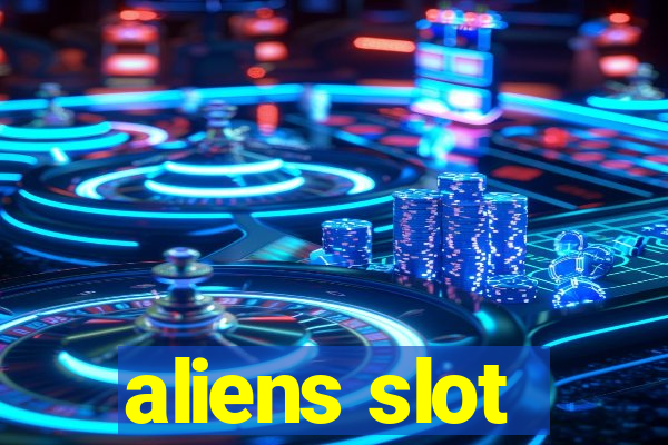 aliens slot