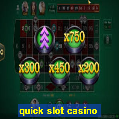 quick slot casino