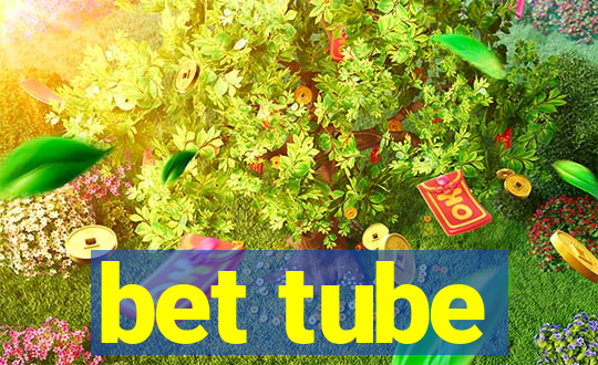 bet tube