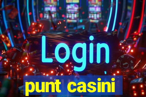 punt casini