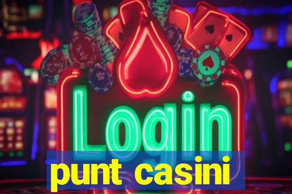 punt casini